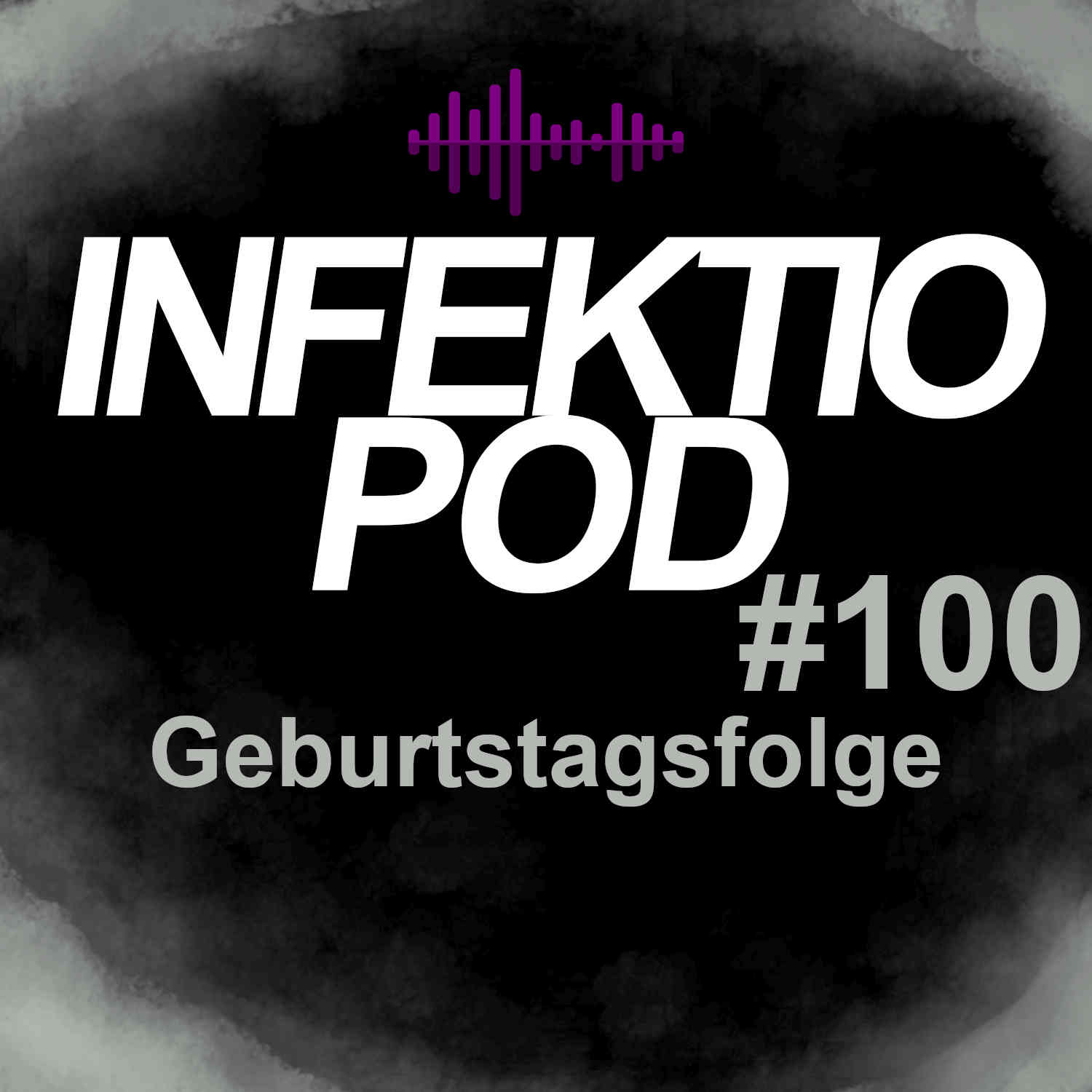 Infektiopod #100: Geburtstagsfolge „Gemischtes vegetarisches Hack“